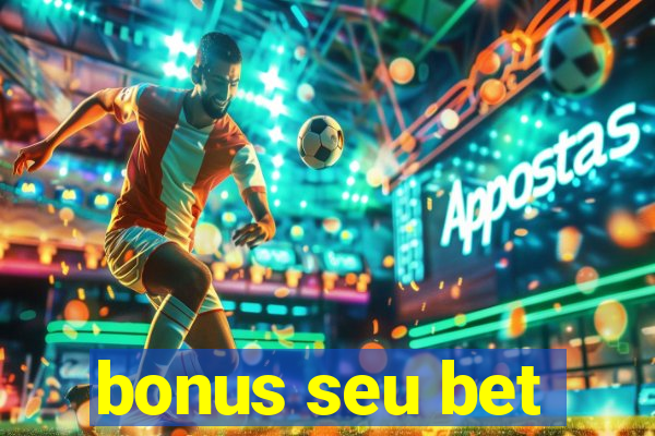 bonus seu bet